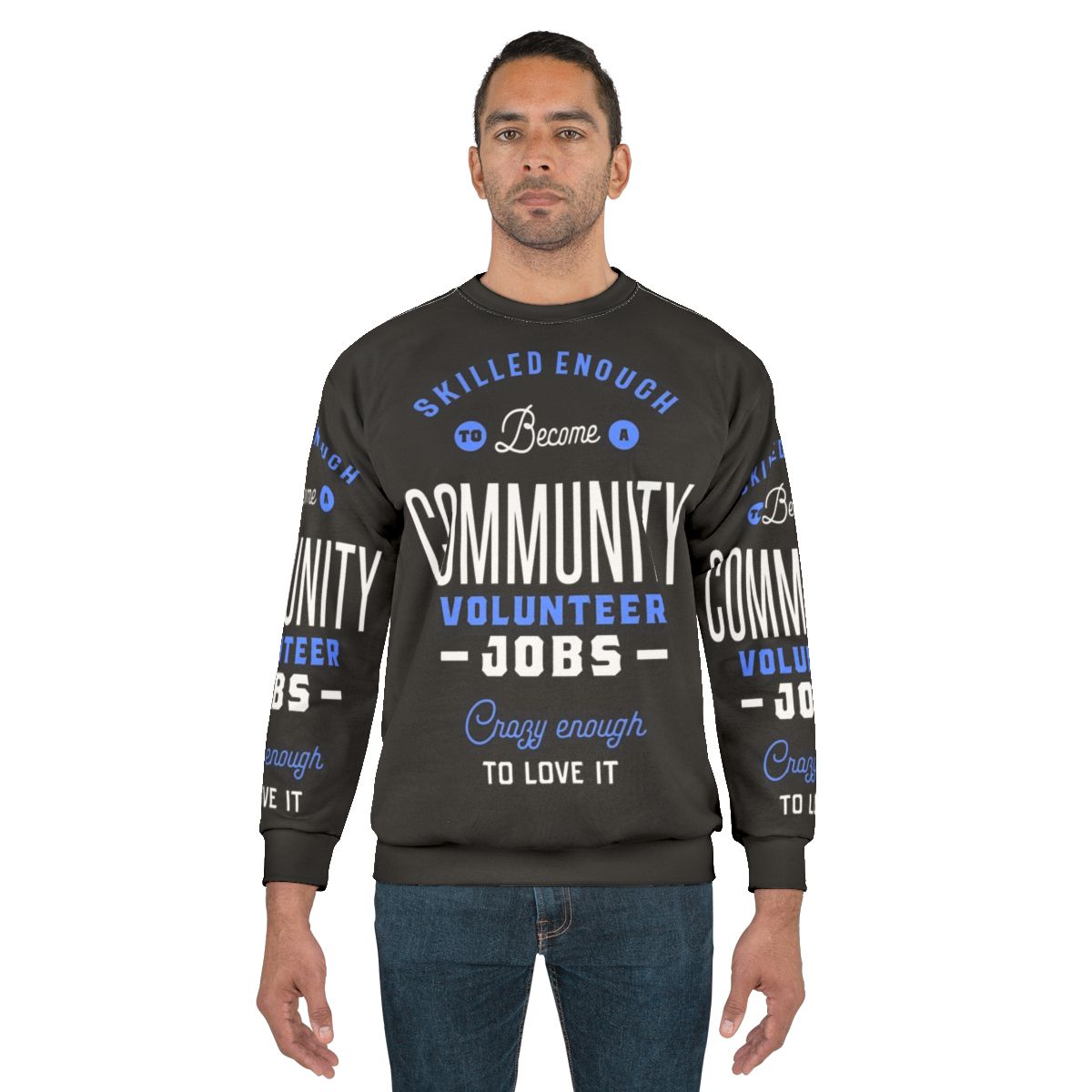 Community Volunteer Jobs Sweatshirt with Focus Keyword