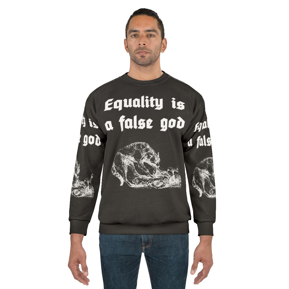 "Equality Is A False God" Controversial Sweatshirt