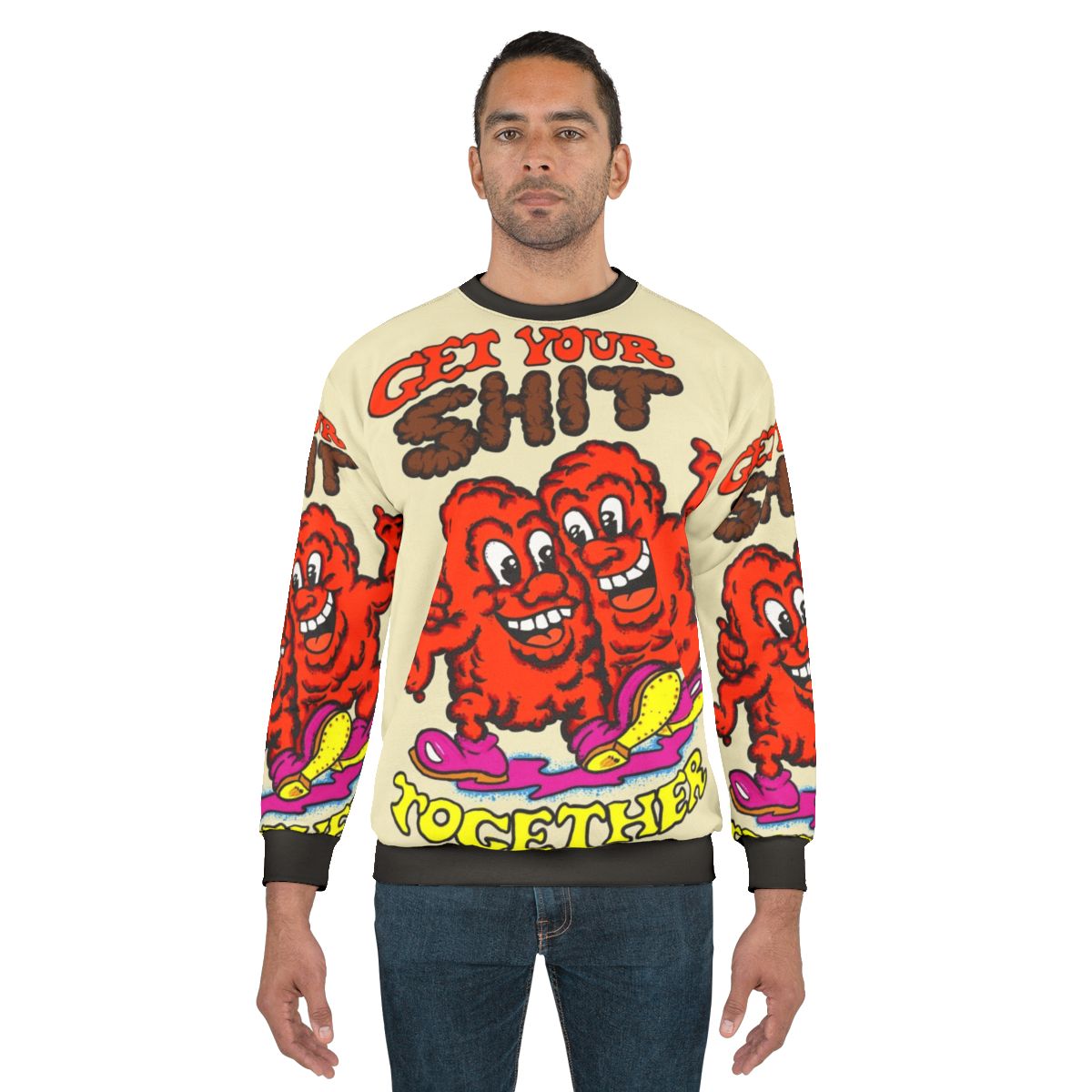 Vintage-style sweatshirt with "Get Your Shit Together" message