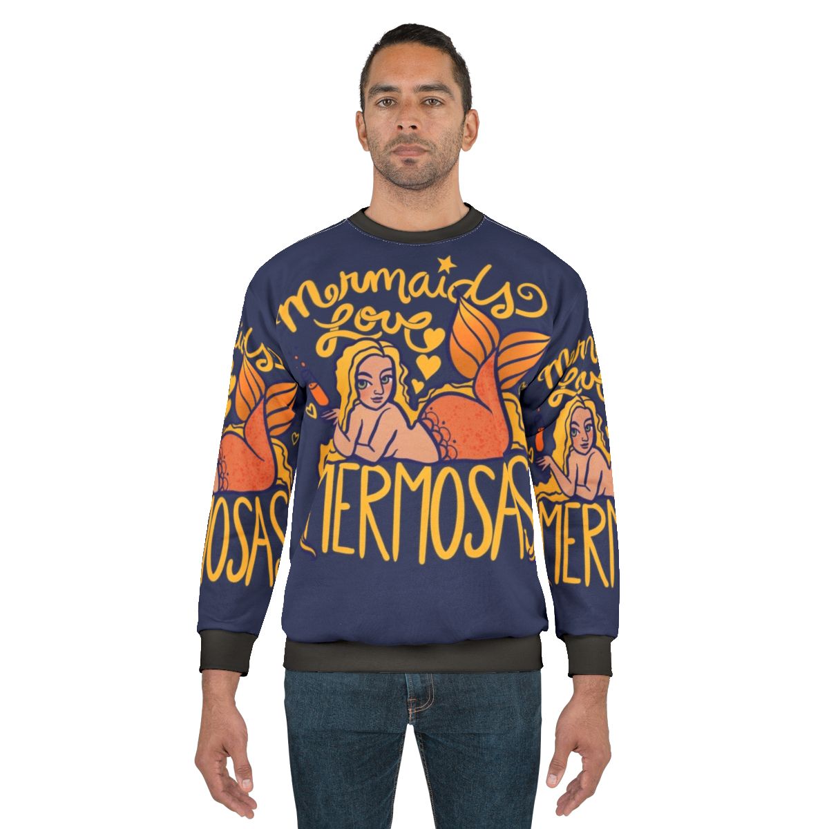Mermaid Sweatshirt with "Mermaids Love Mermosas" Design