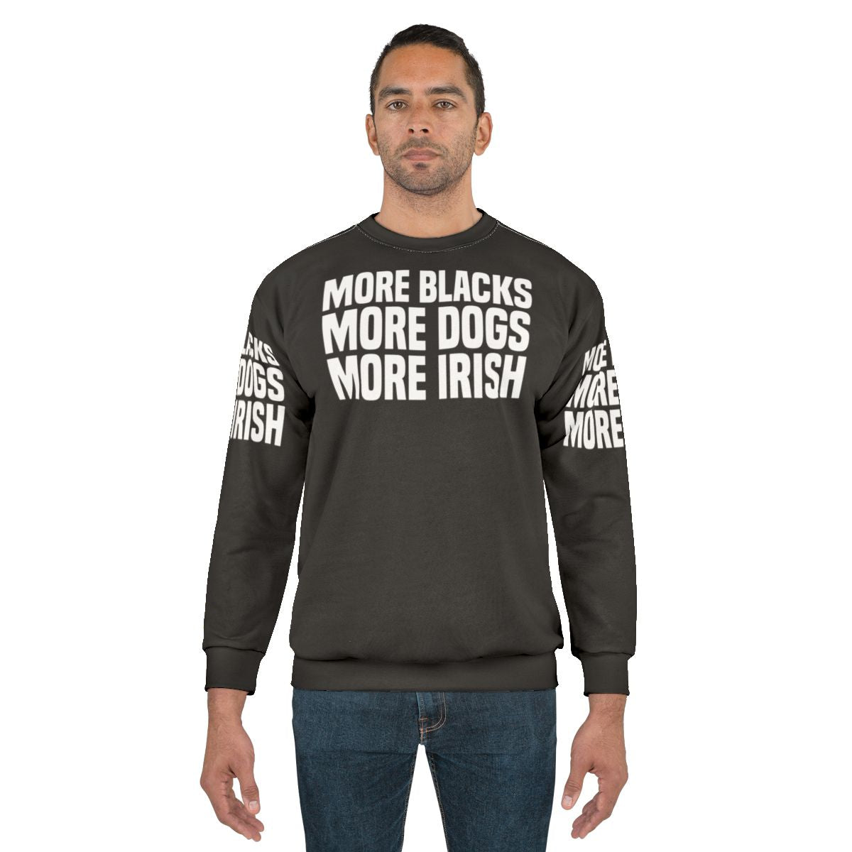 "More Blacks More Dogs More Irish" Irish Sweatshirt