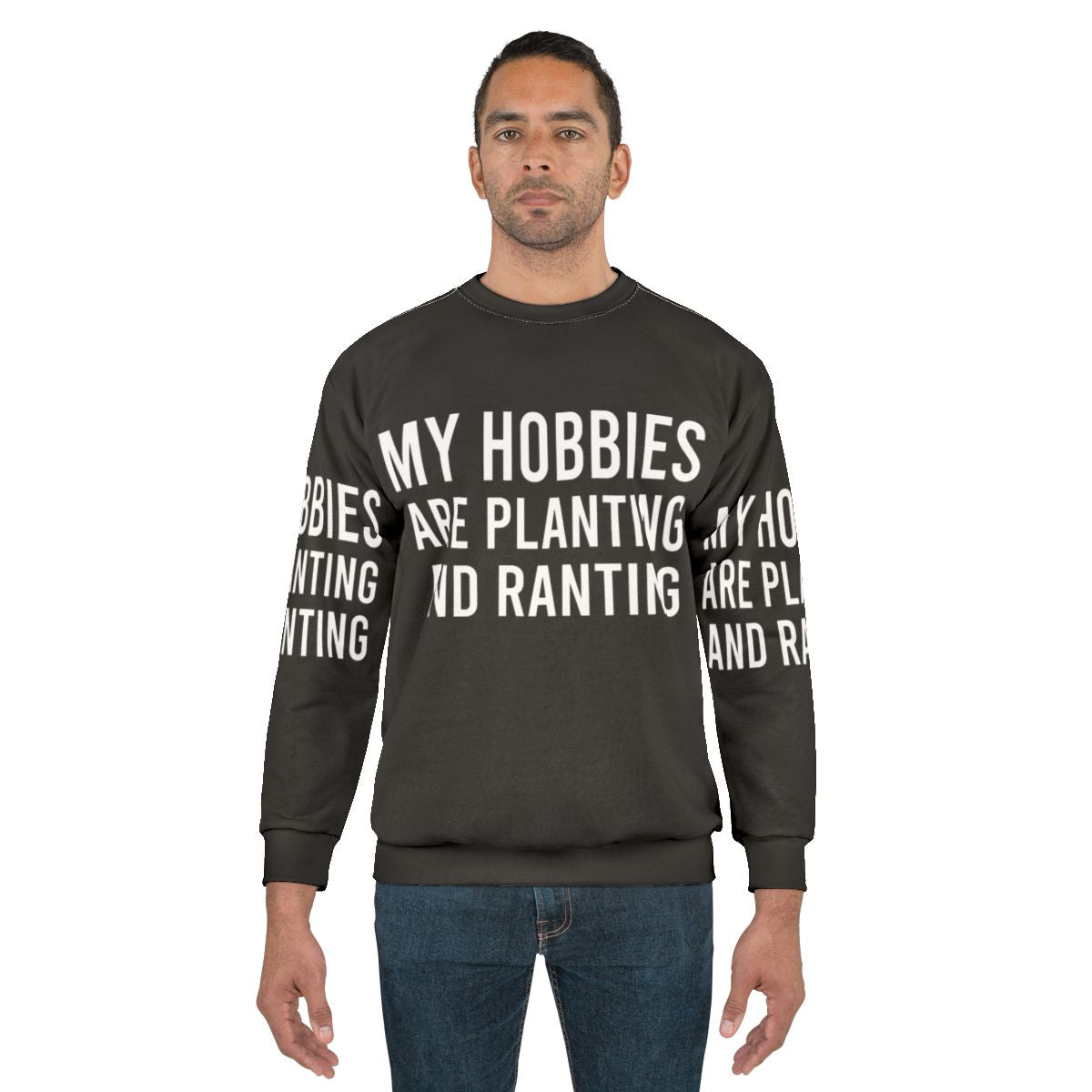 Planting and ranting hobbies sweatshirt
