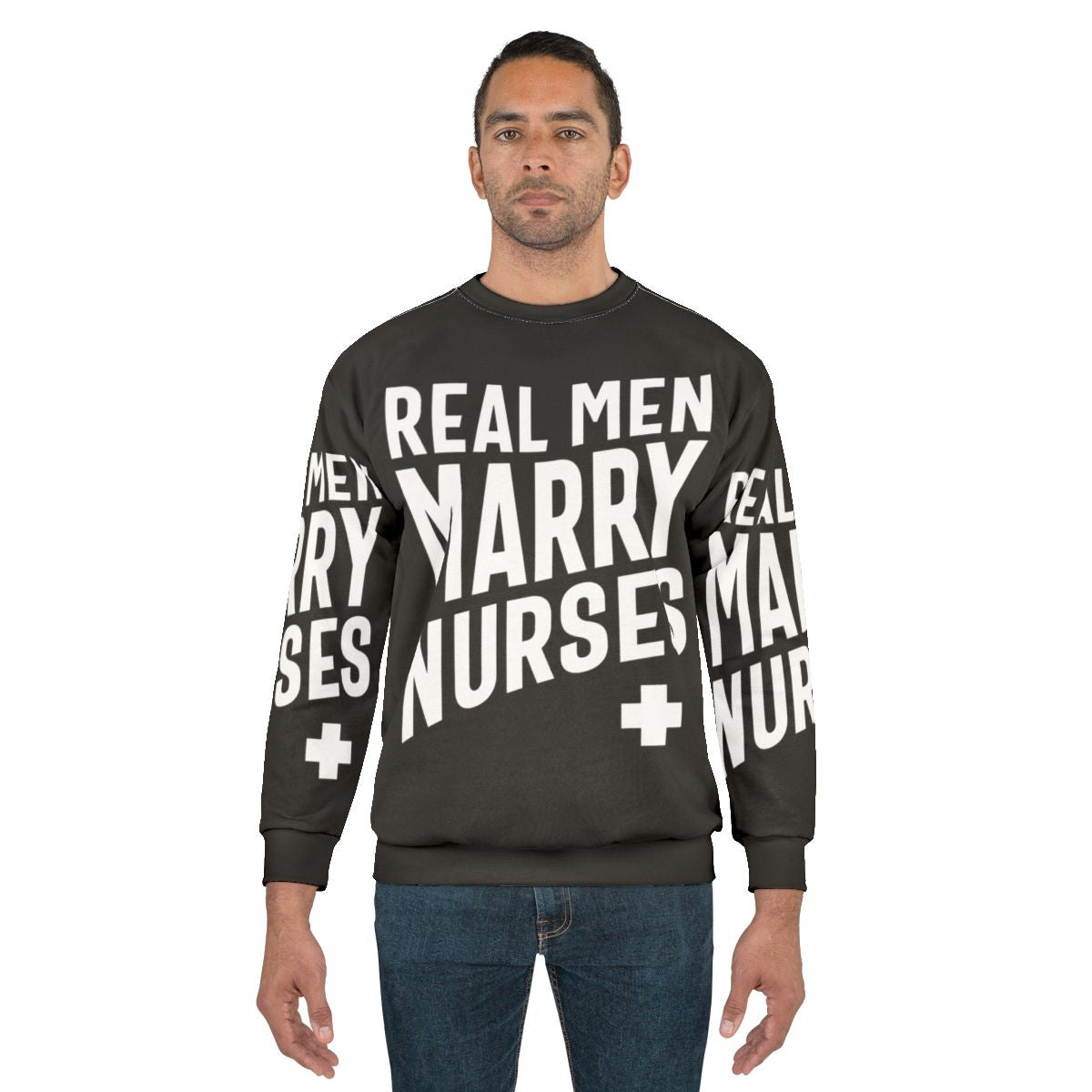 Real Men Marry Nurses Sweatshirt