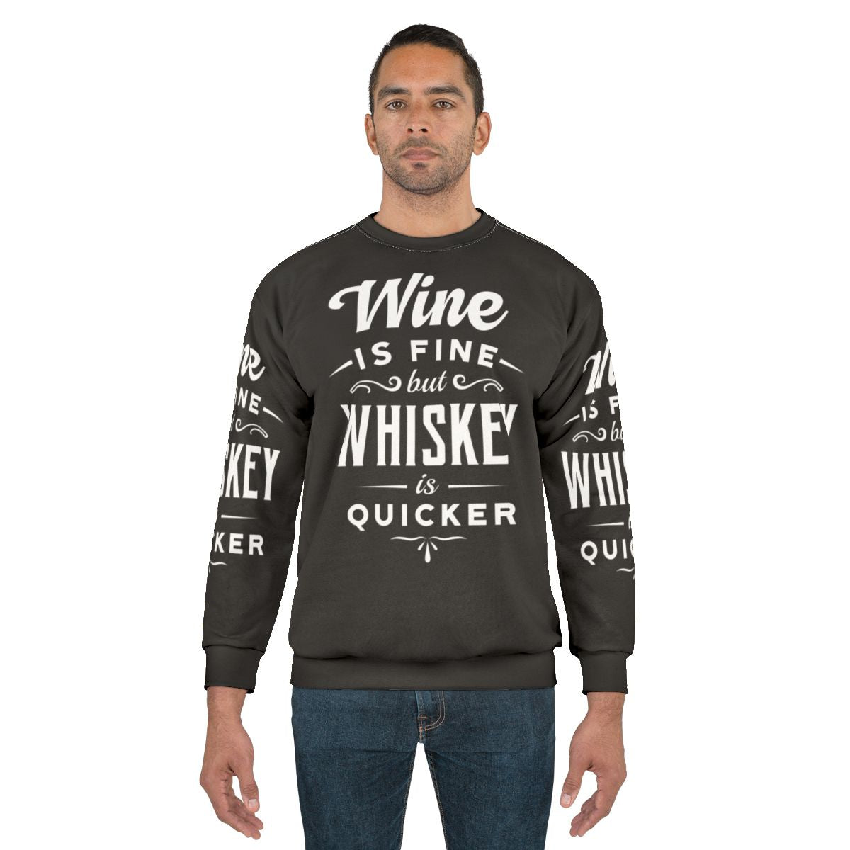 Trendy "Wine Is Fine But Whiskey Is Quicker" Sweatshirt with Beverage Quote