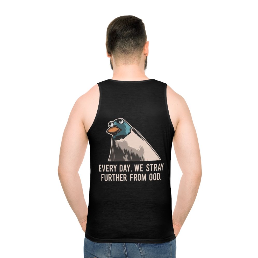 Unisex tank top with "Everyday We Stray Further From God" meme design