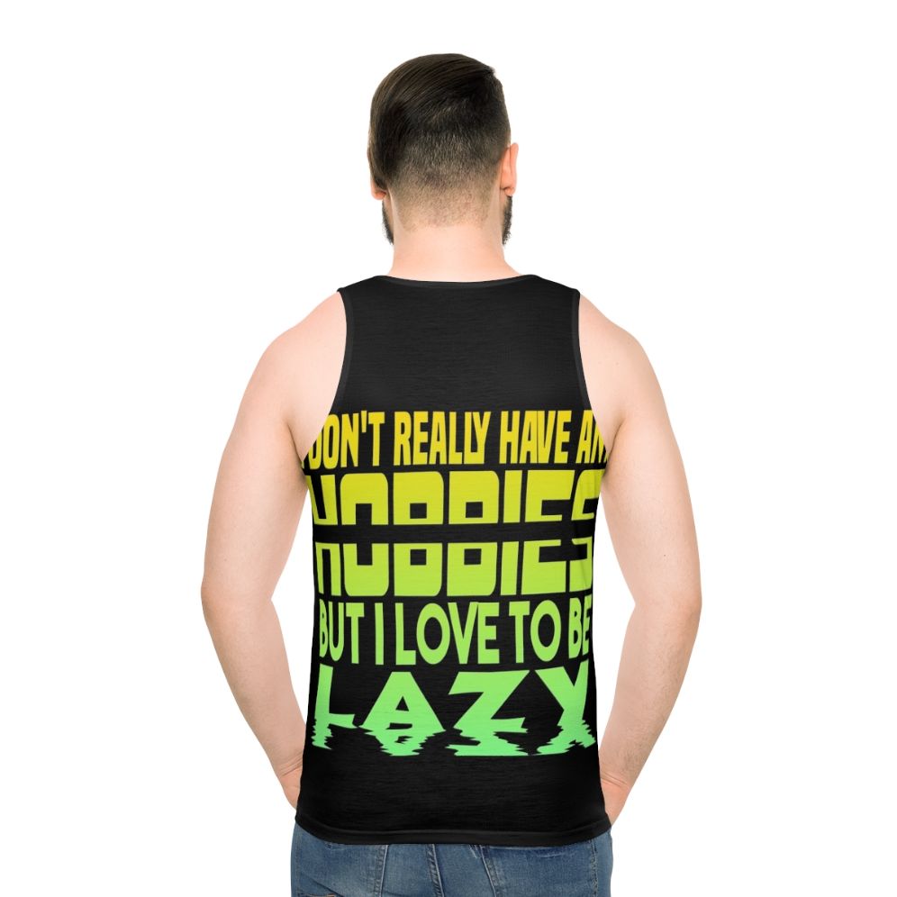 "I Have No Hobbies" Unisex Tank Top