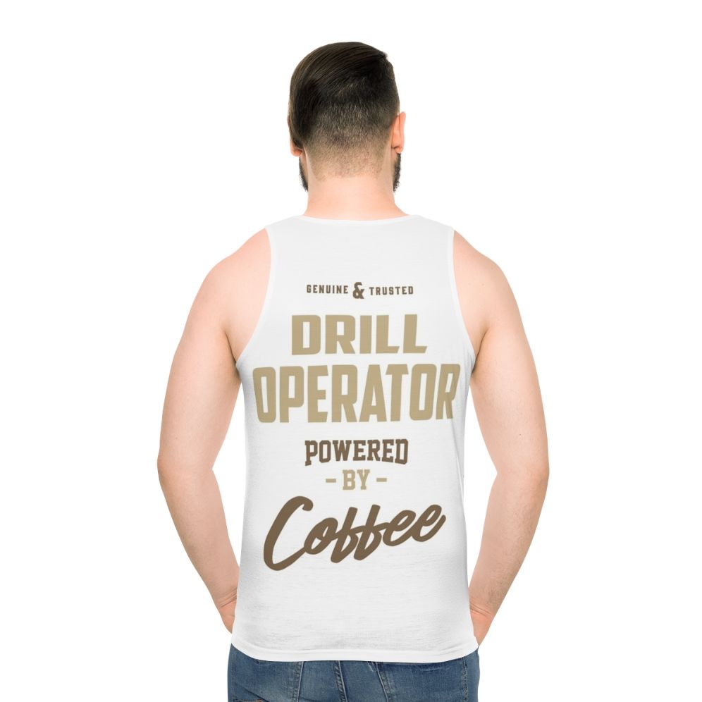Drill operator unisex tank top with "Powered By Coffee" design