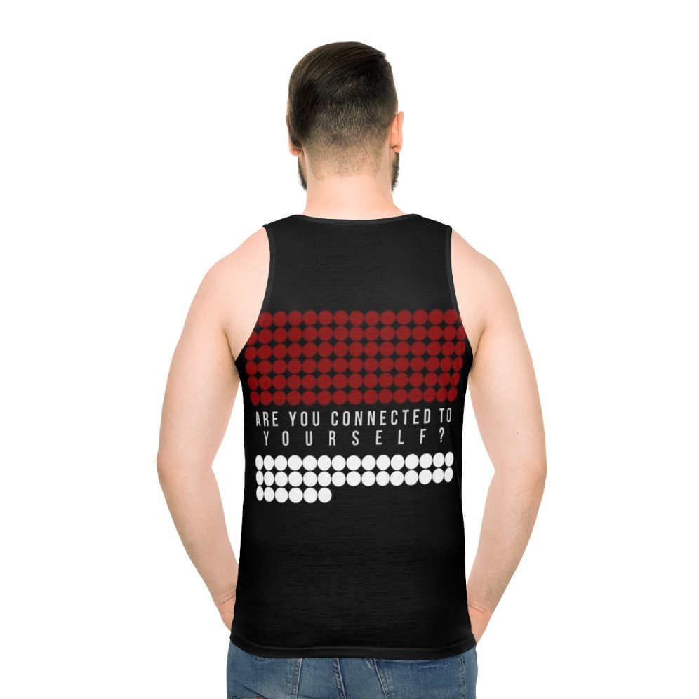 Unisex tank top with "Are You Connected With Yourself" design