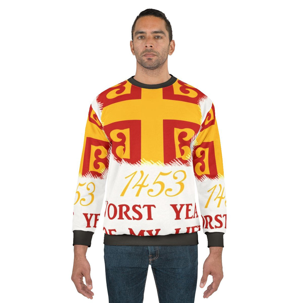 1453: The Worst Year of the Byzantine Empire Sweatshirt