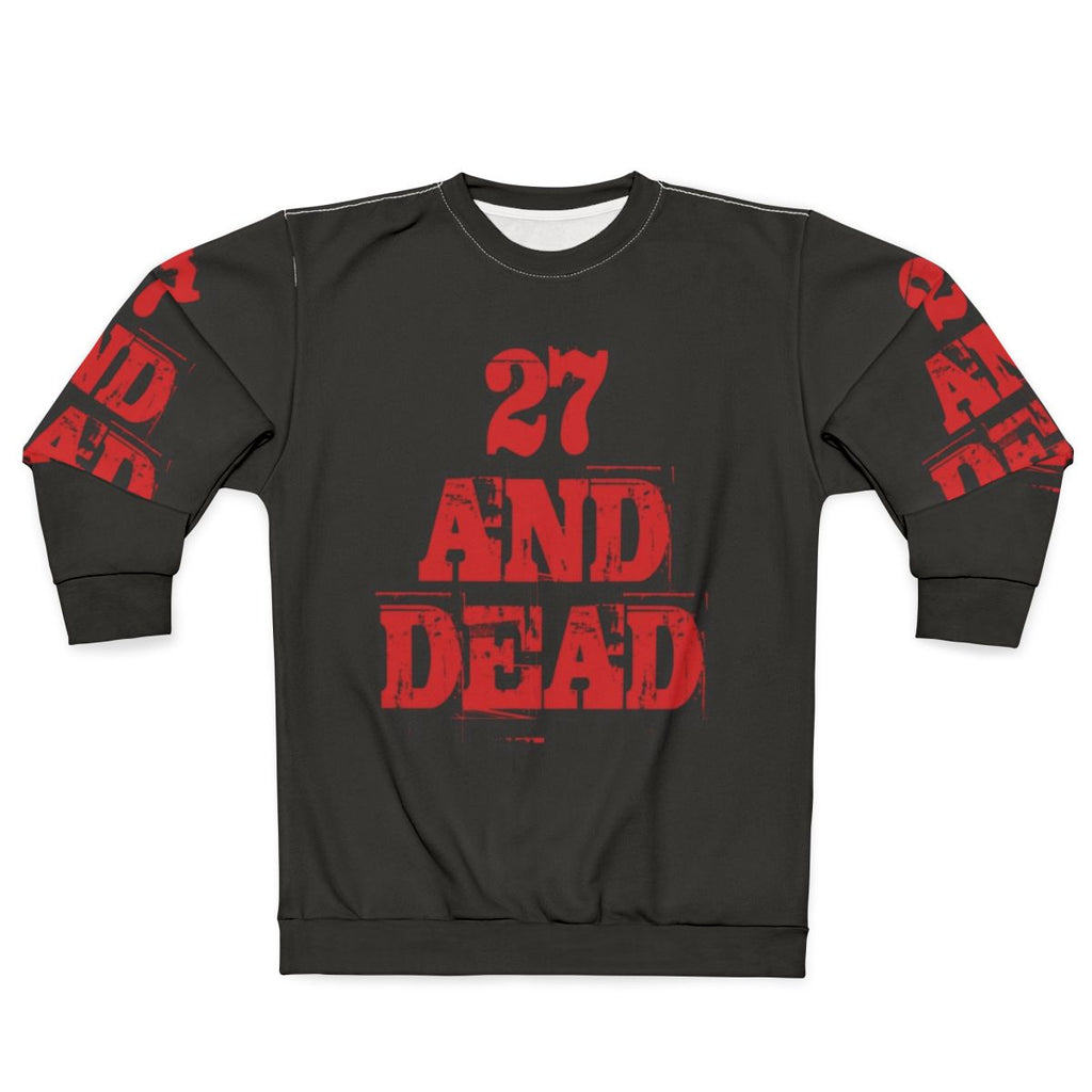 27 And Dead Sweatshirt - Retro Music Death Themed Apparel