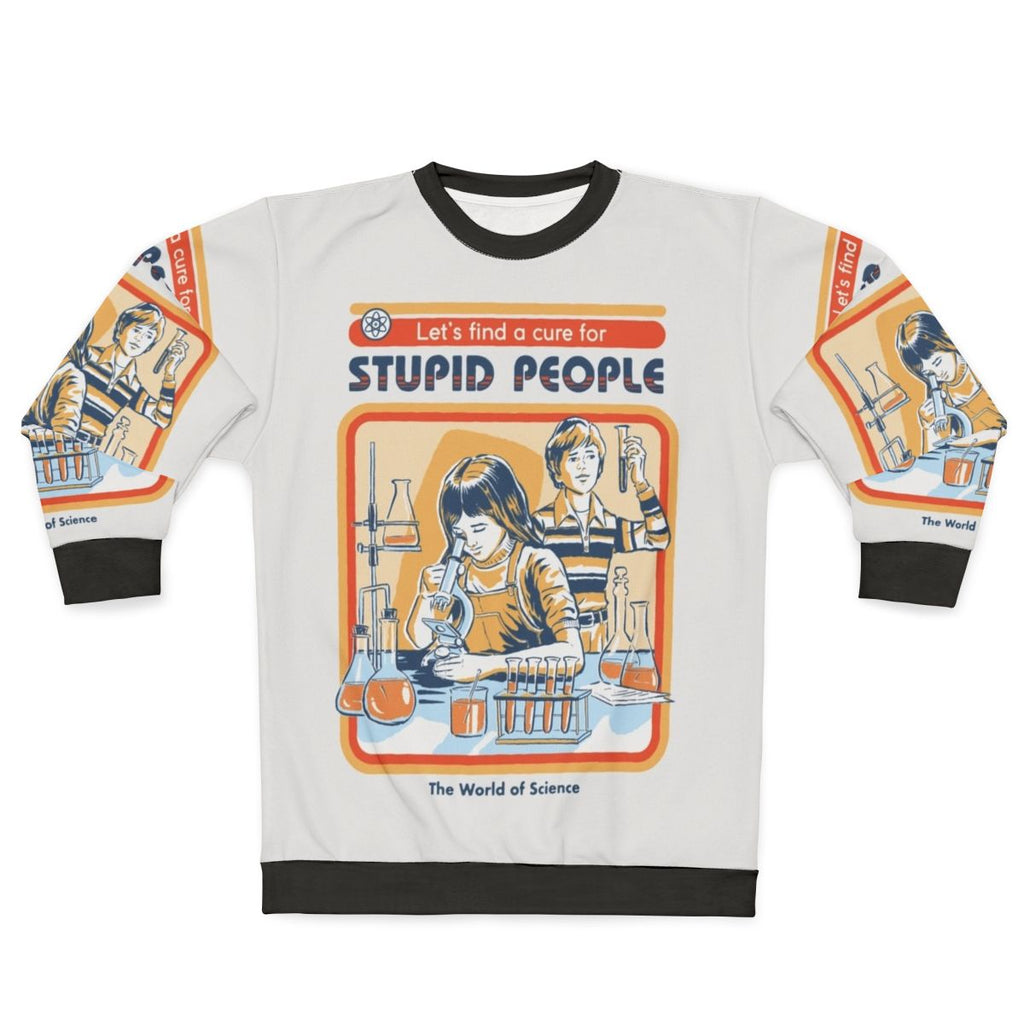 "Cure for Stupid People" Sarcastic Sweatshirt
