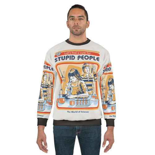"Cure for Stupid People" Sarcastic Sweatshirt