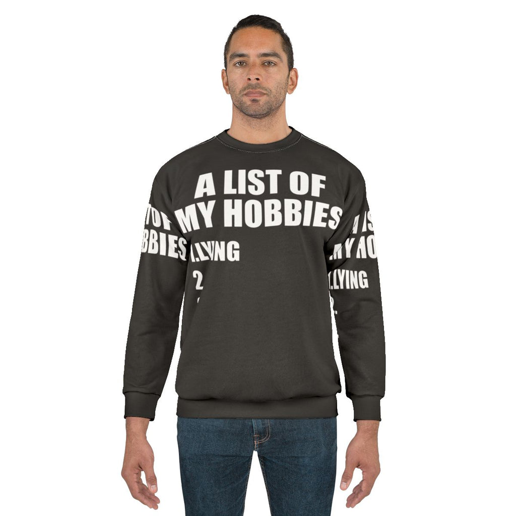 "A List of My Hobbies Lying" Funny Sweatshirt