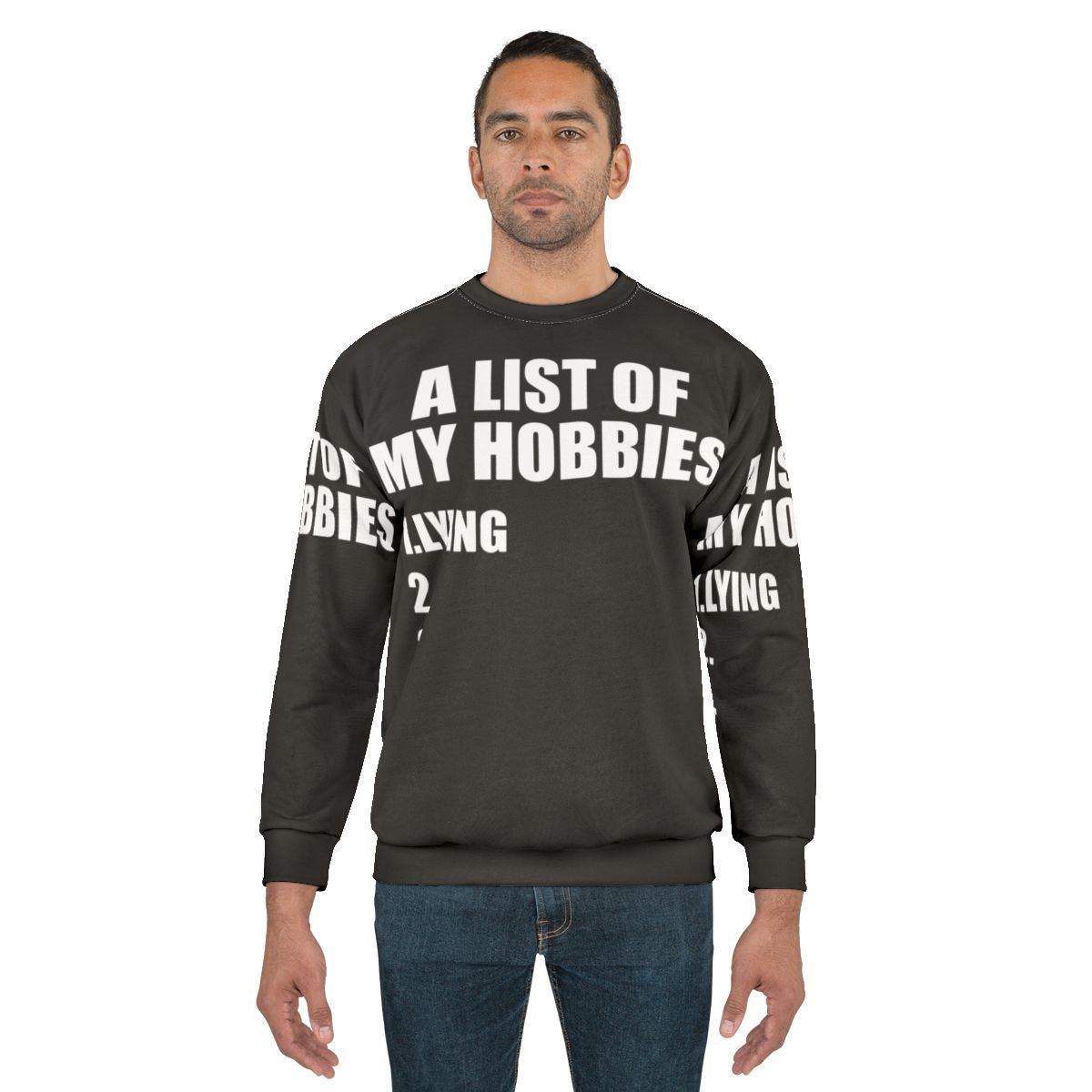 "A List of My Hobbies Lying" Funny Sweatshirt