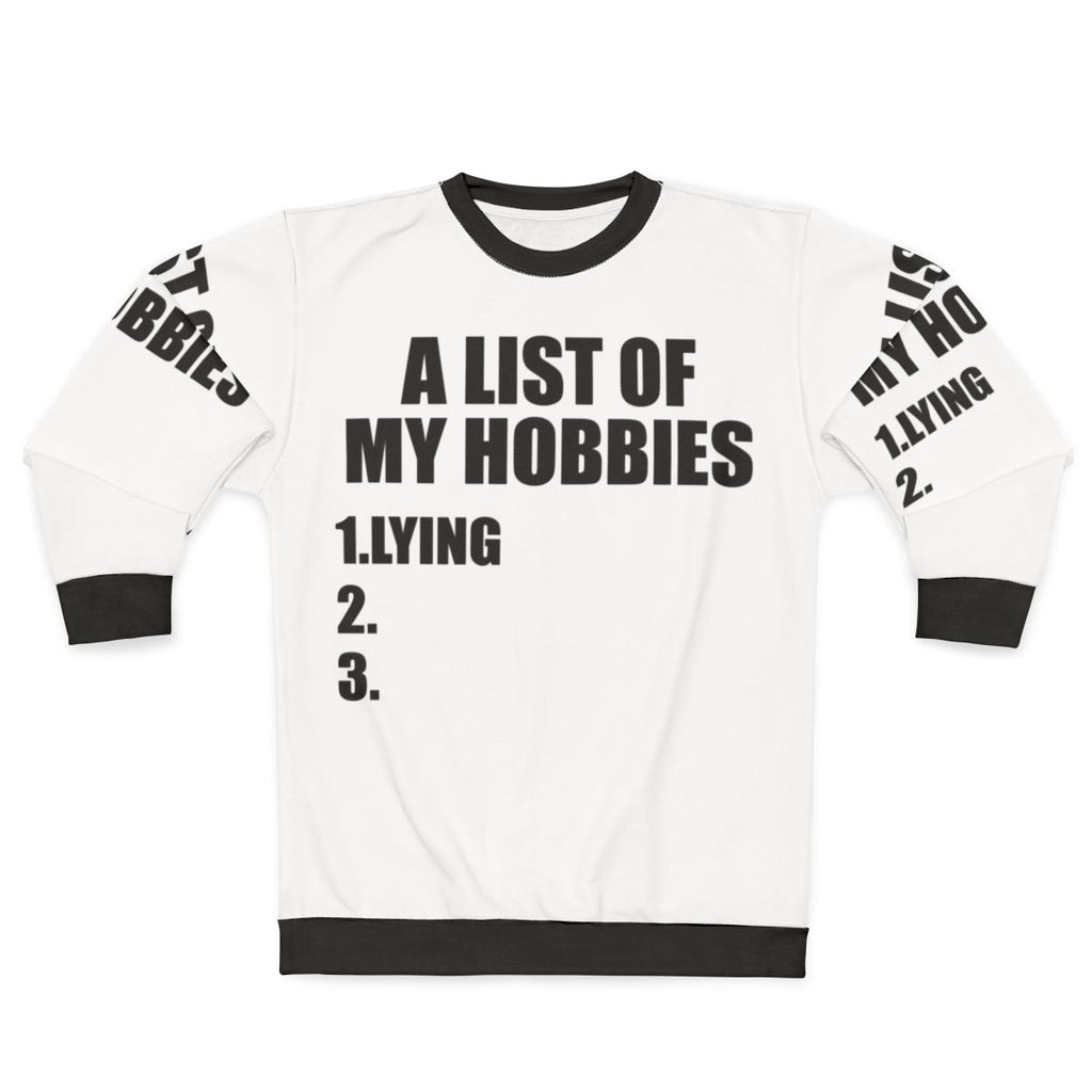 Funny "A List of My Hobbies Lying" Sweatshirt
