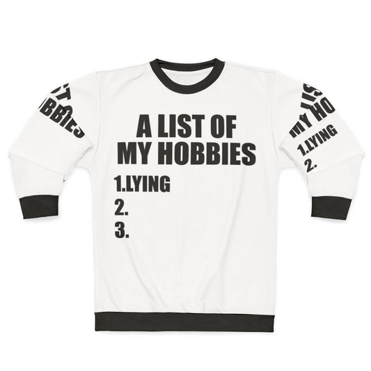 Funny "A List of My Hobbies Lying" Sweatshirt