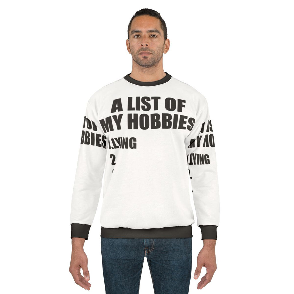 Funny "A List of My Hobbies Lying" Sweatshirt