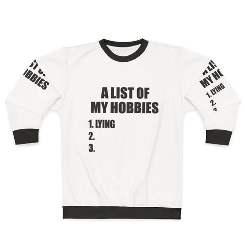 "Funny 'List of My Hobbies Lying' Sweatshirt"