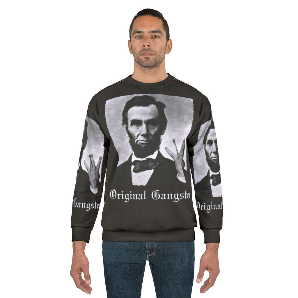 Abraham Lincoln Original Gangster Sweatshirt