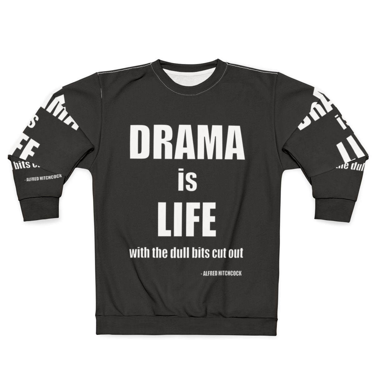 Alfred Hitchcock quote "Drama is life" printed on a navy blue sweatshirt