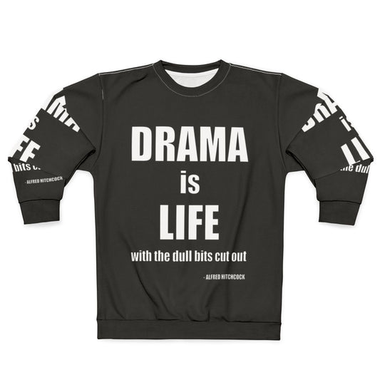 Alfred Hitchcock quote "Drama is life" printed on a navy blue sweatshirt