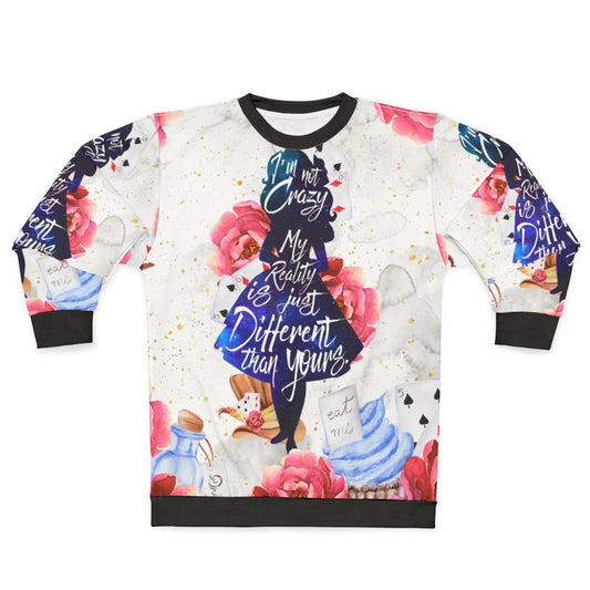 "Alice I'm Not Crazy" Wonderland Themed Sweatshirt