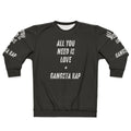 Gangsta rap lovers all you need is love sweatshirt