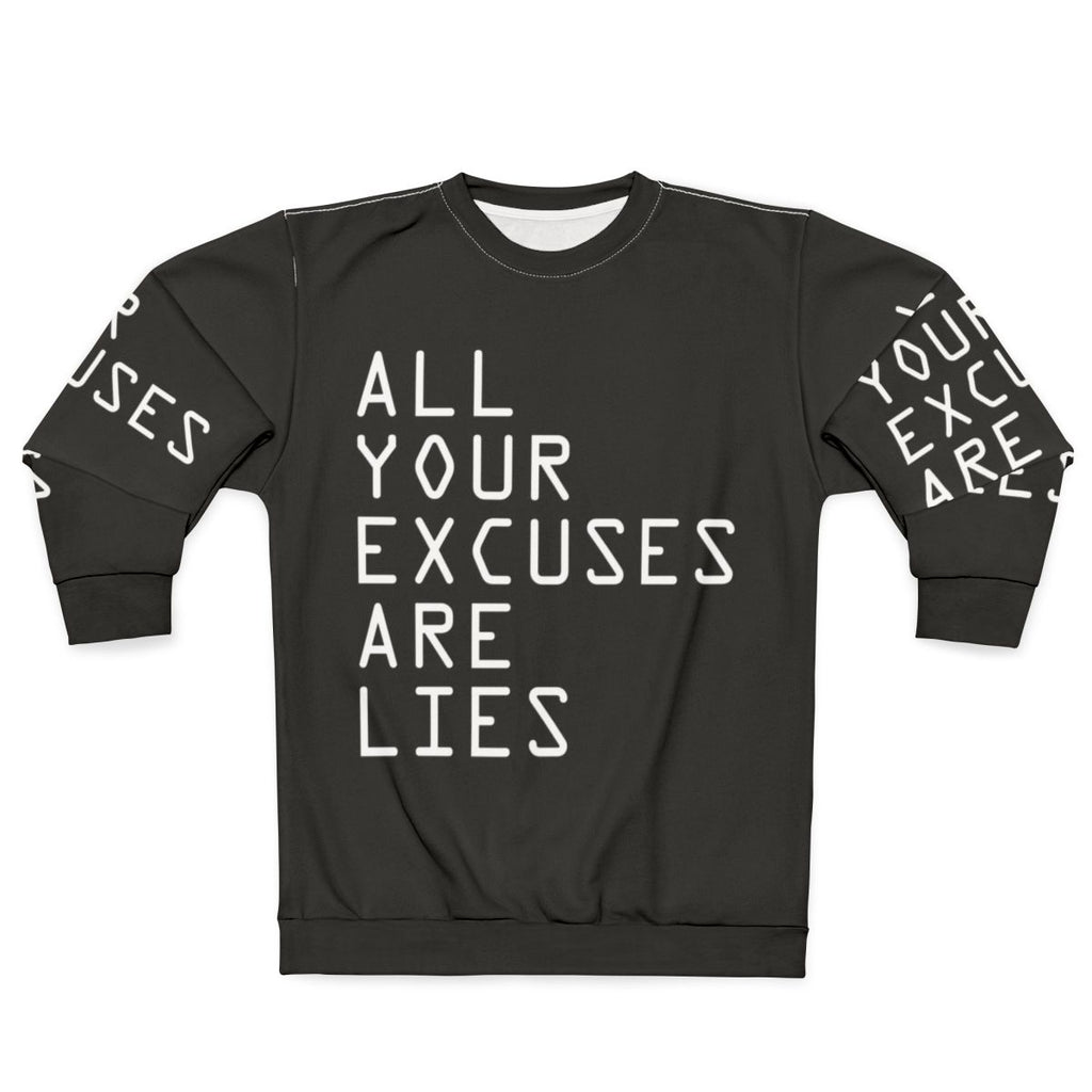 Motivational "All Your Excuses Are Lies" Sweatshirt