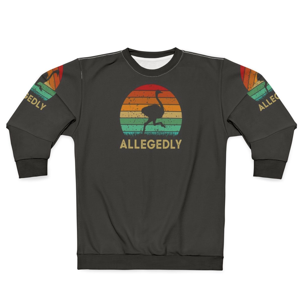 Allegedly Ostrich Sweatshirt - Legendary Canadian Flightless Bird Apparel