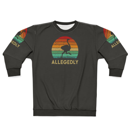 Allegedly Ostrich Sweatshirt - Legendary Canadian Flightless Bird Apparel