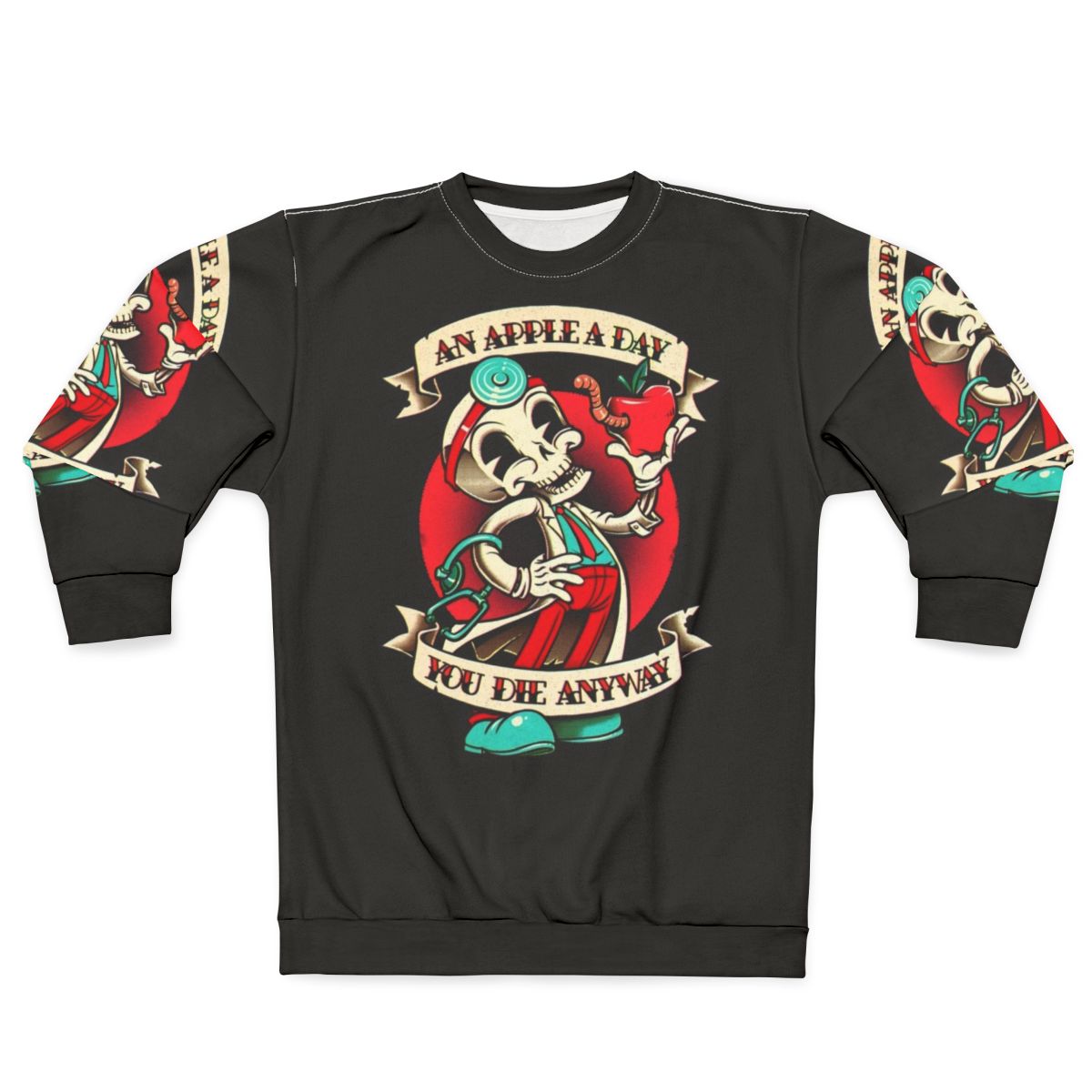 Vintage "An Apple A Day You Die Anyway" Sweatshirt design