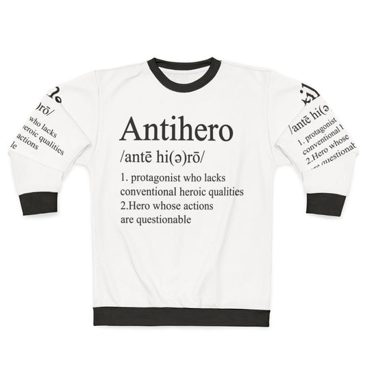Antihero Definition Superhero Sweatshirt