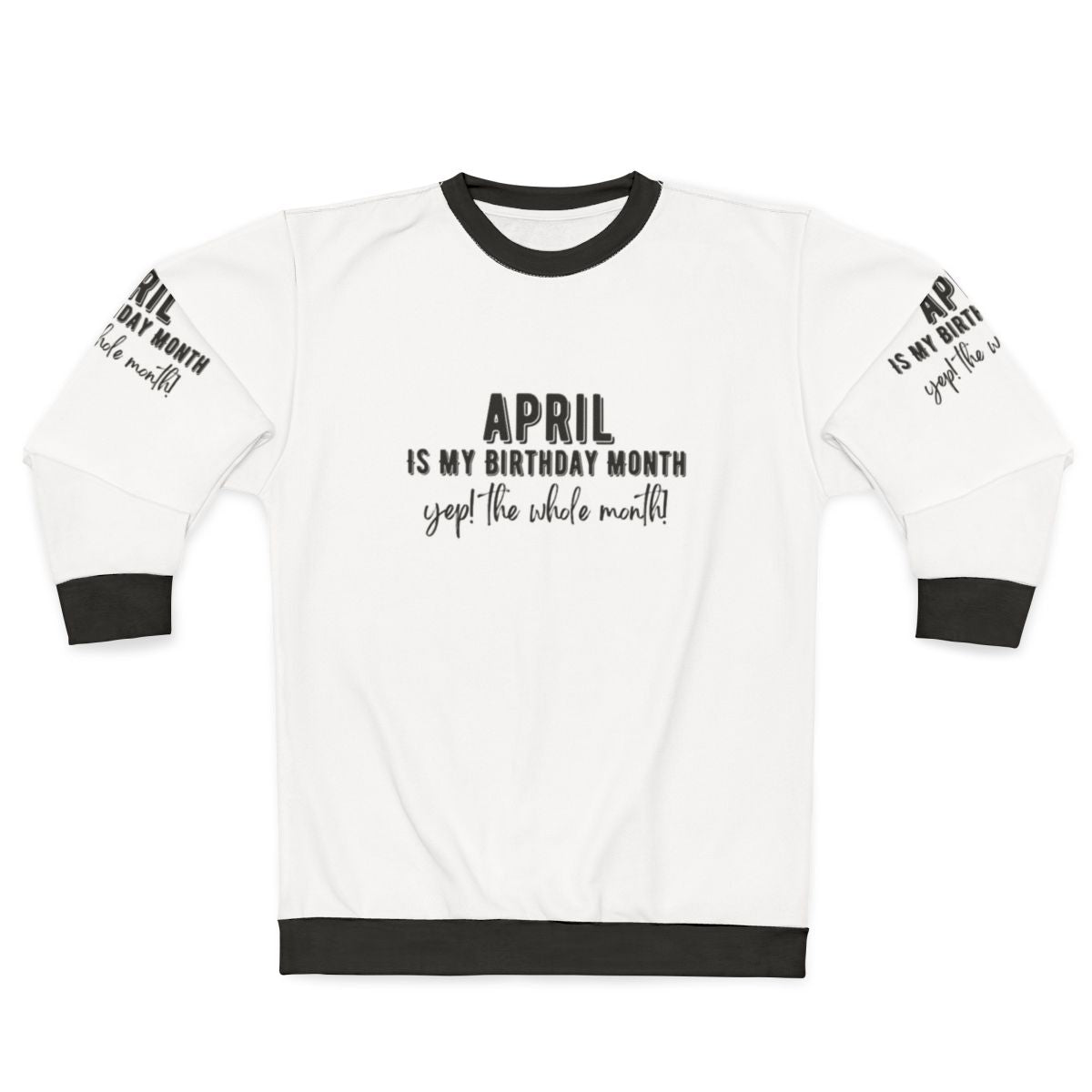 April Birthday Month Sweatshirt