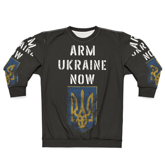 Arm Ukraine Now Sweatshirt - Support Ukraine in the Fight Against Russian Invasion