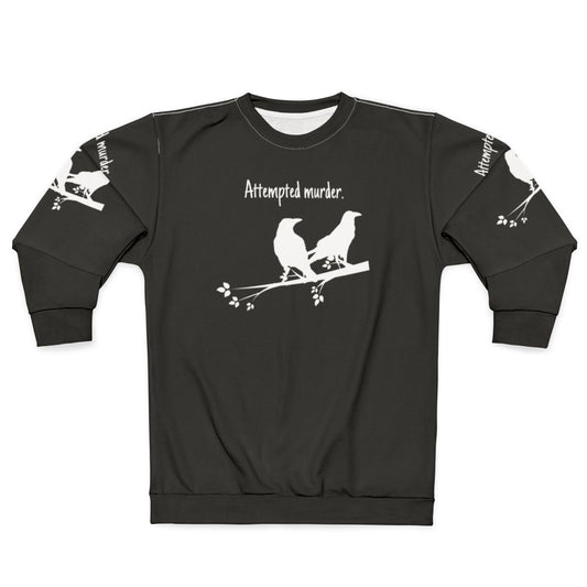 Attempted murder crow design on a sweatshirt