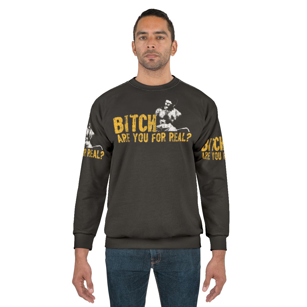 "Bitch Are You For Real?" Rudy Ray Moore Dolemite movie quote sweatshirt