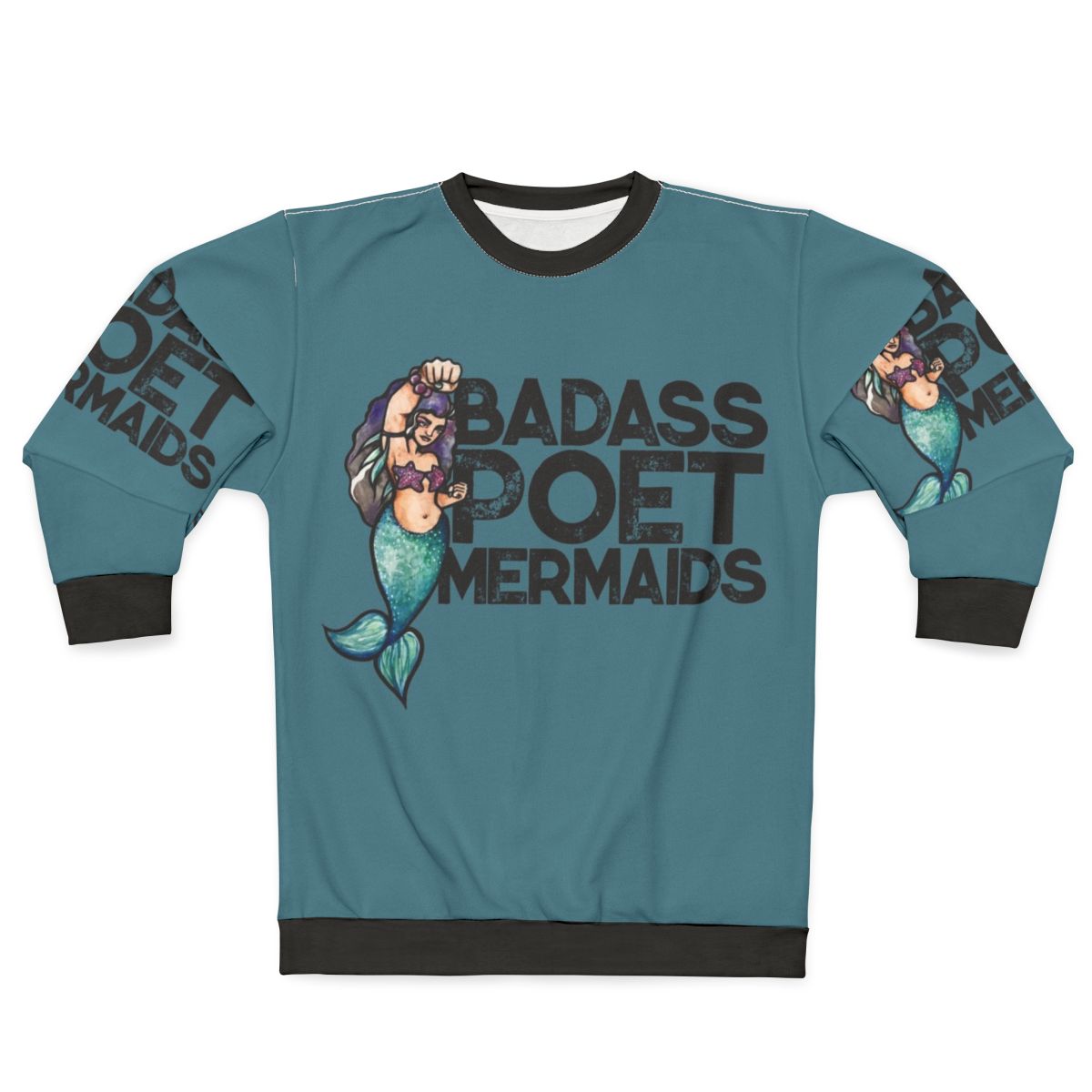 Badass poet mermaids graphic sweatshirt