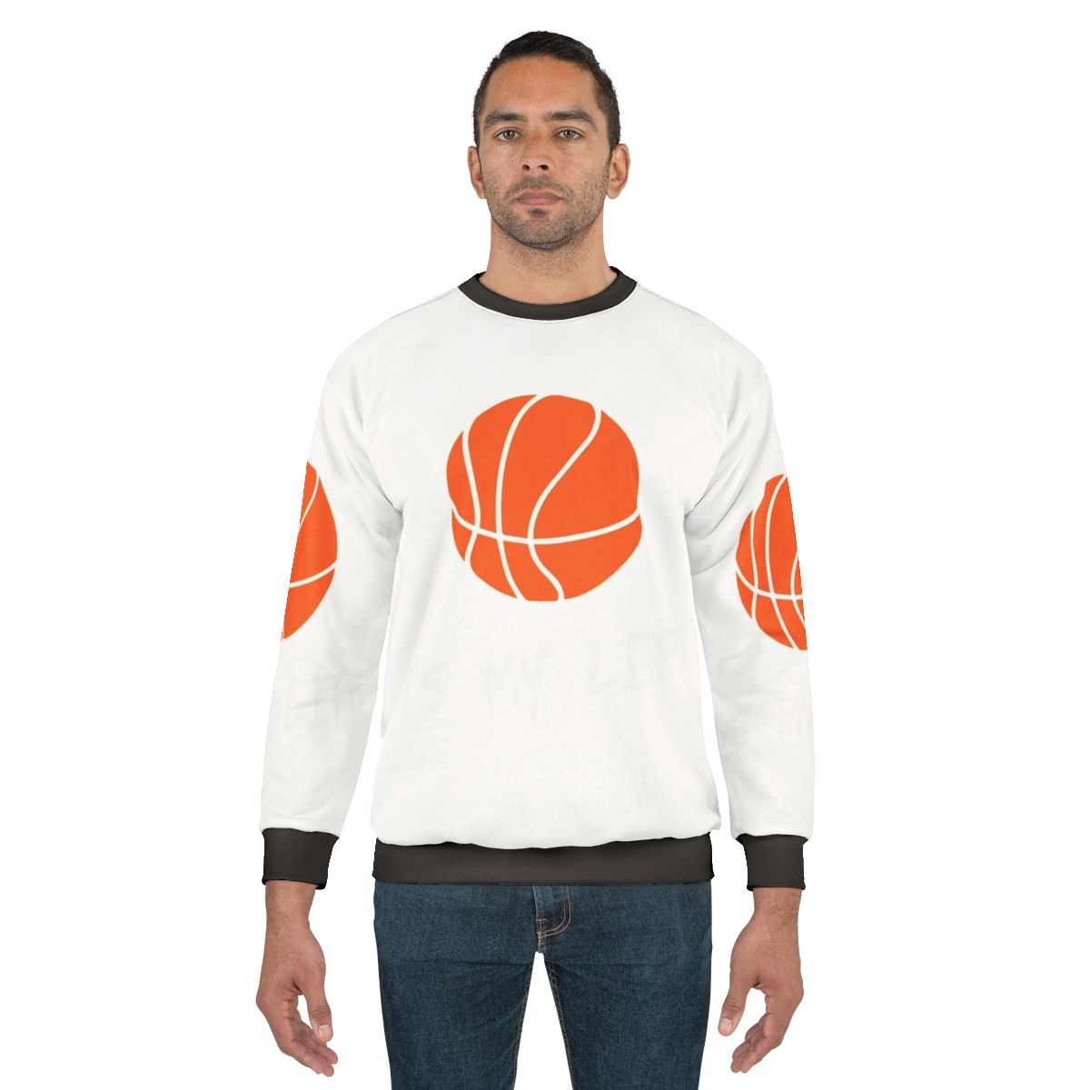 Basketball Is My Life Sweatshirt featuring a basketball player