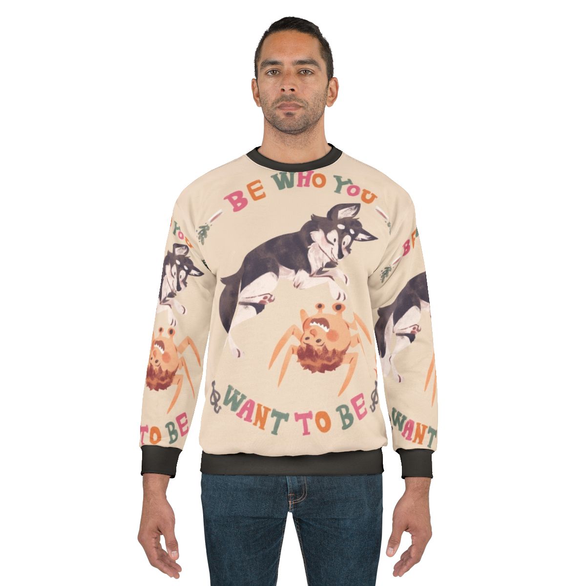 "Be Who You Want to Be" Horror Movie Thing Sweatshirt