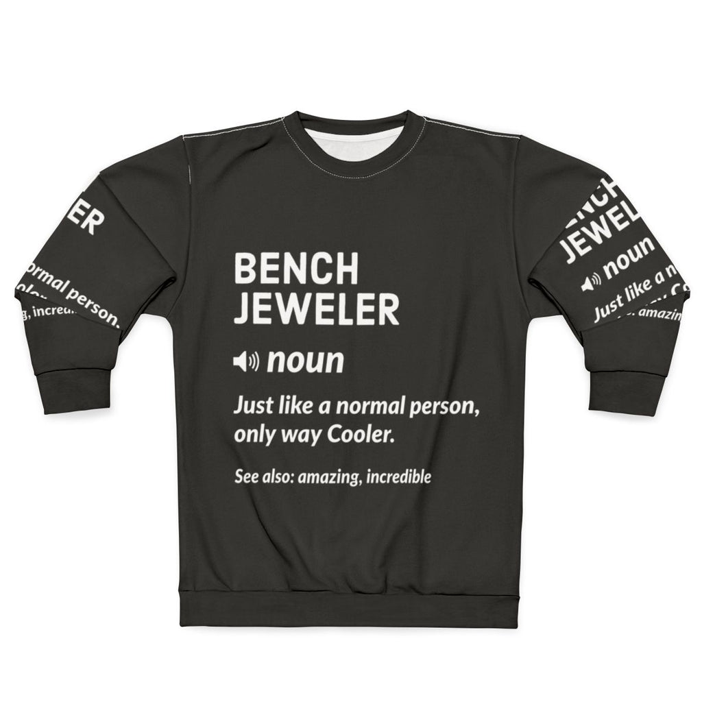 Bench Jeweler Definition Gift Sweatshirt for Jewelry Makers
