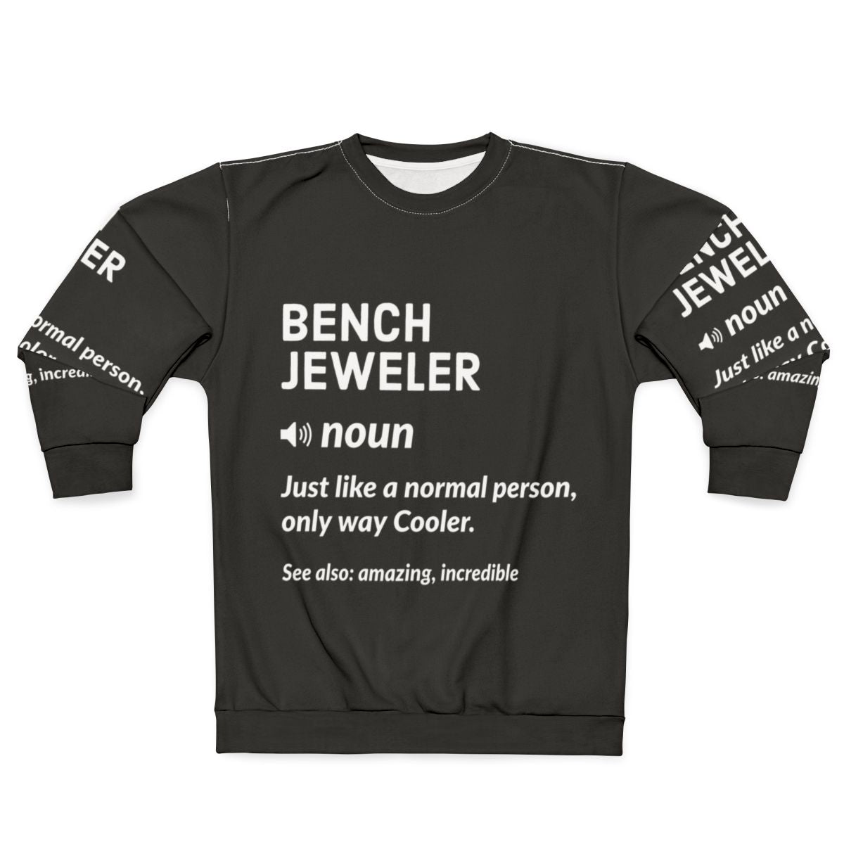 Bench Jeweler Definition Gift Sweatshirt for Jewelry Makers