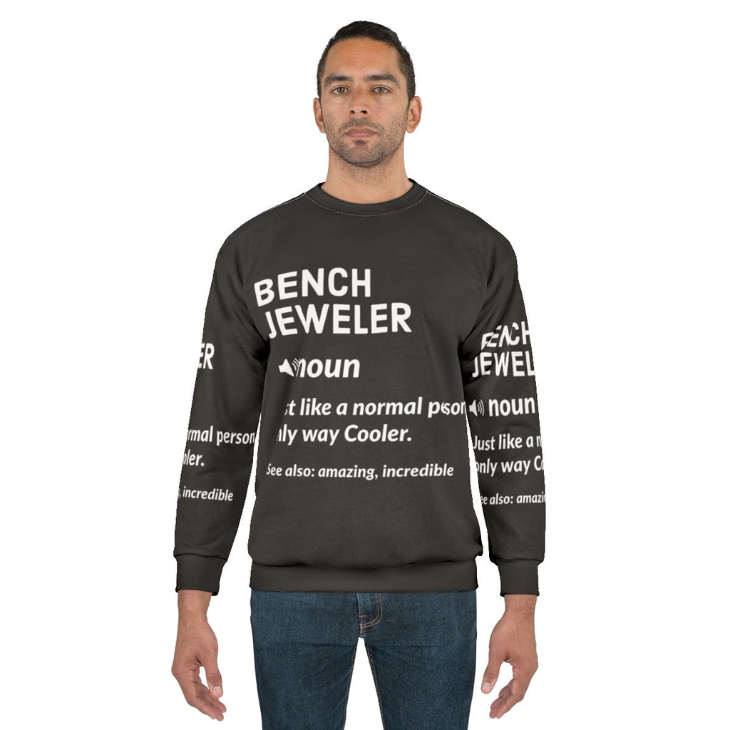 Bench Jeweler Definition Gift Sweatshirt for Jewelry Makers