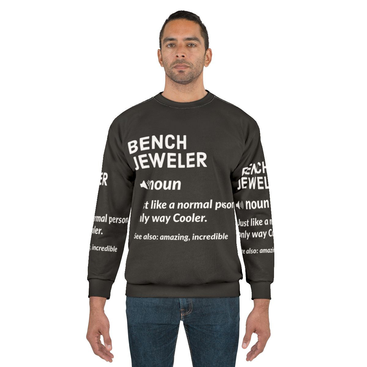Bench Jeweler Definition Gift Sweatshirt for Jewelry Makers
