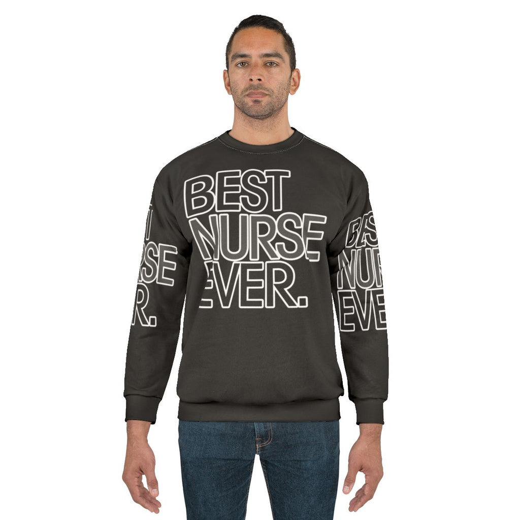 Best Nurse Ever Sweatshirt - Funny Nursing Gift