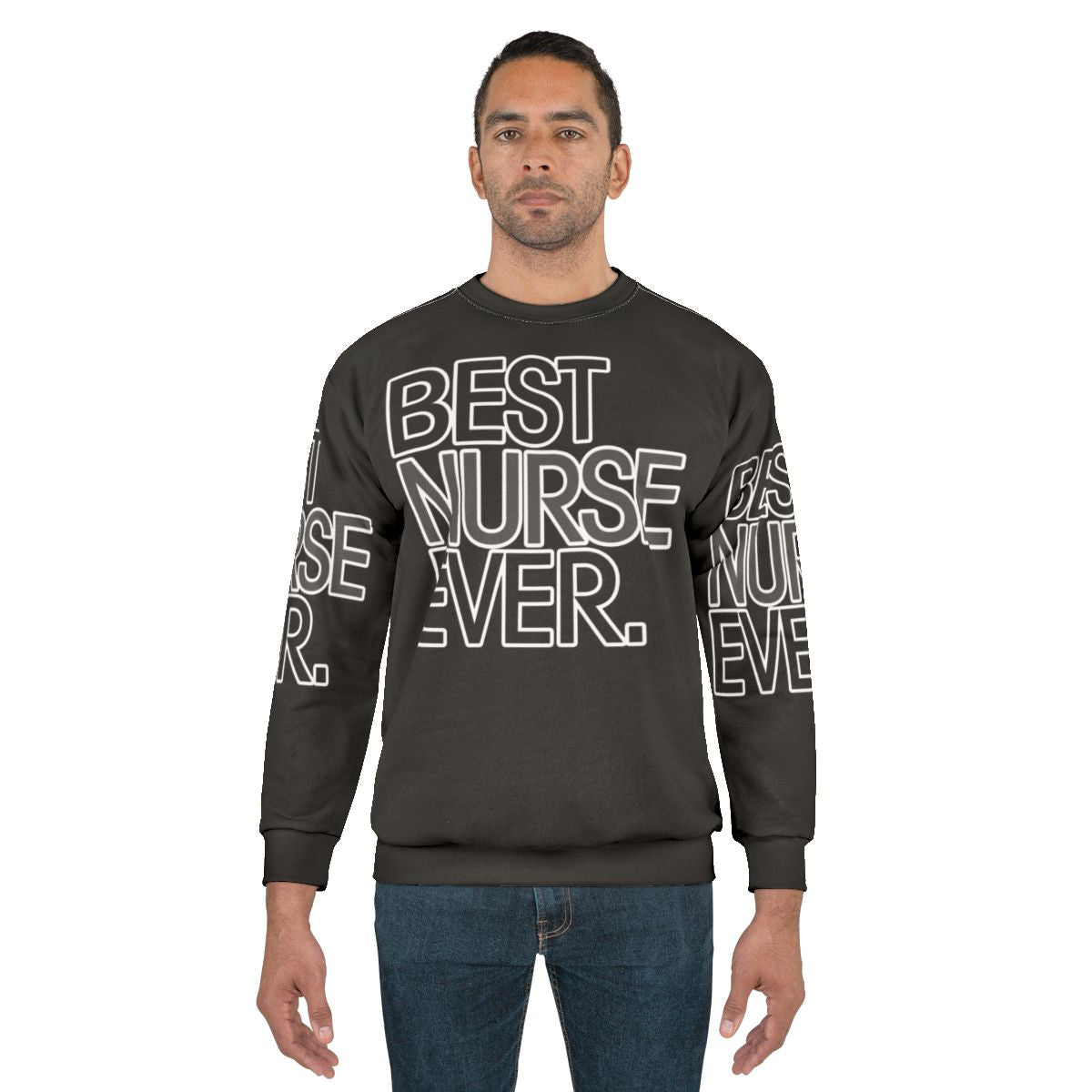 Best Nurse Ever Sweatshirt - Funny Nursing Gift