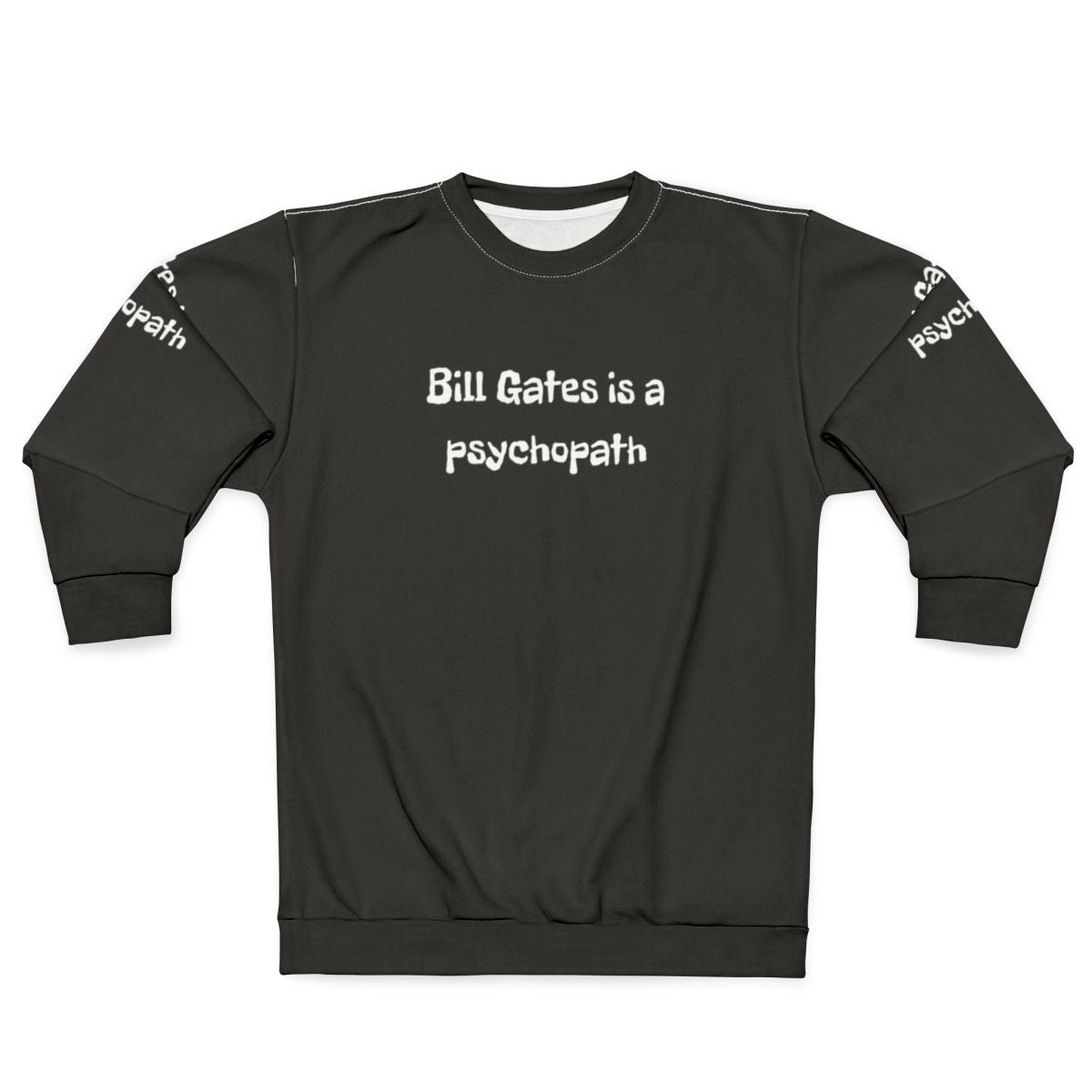 Anti-Tyranny Bill Gates Psychopath Sweatshirt