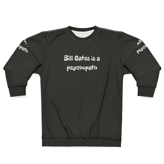 Anti-Tyranny Bill Gates Psychopath Sweatshirt