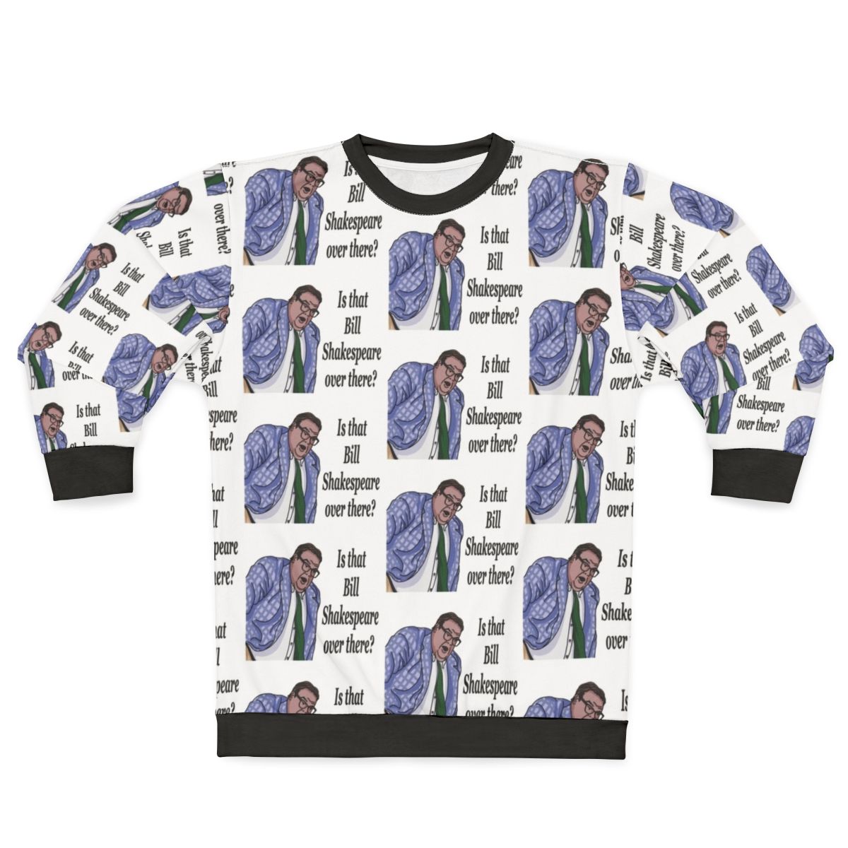 Bill Shakespeare Matt Foley Inspired Sweatshirt