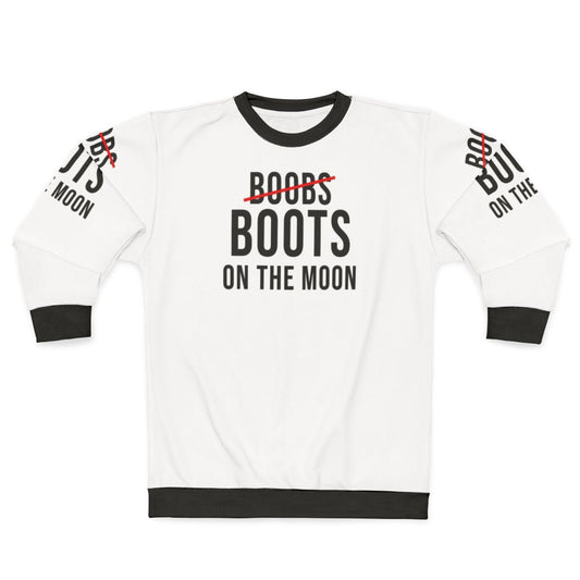 Boobs and Boots on the Moon - Funny Space Sweatshirt