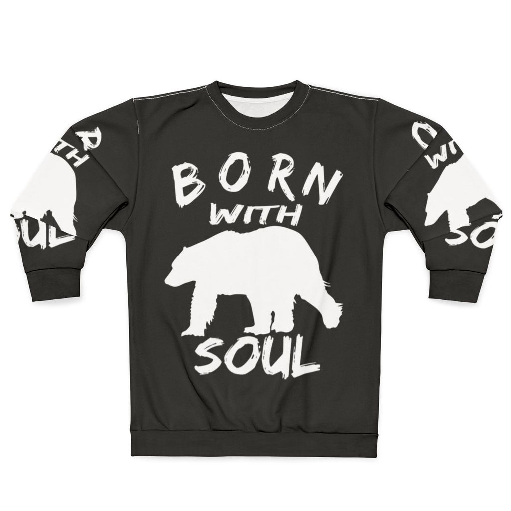 Born With Bear Soul Hooded Sweatshirt